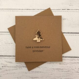 Funny Birthday Card - have a tree-mendous birthday!