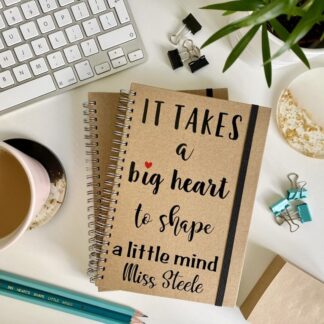 Teacher Notebook, It take a big heart to shape a little mind, Teacher Gift