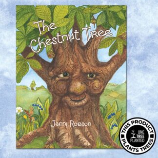 The Chestnut Tree Book by Jenni Robson. A rhyming picture book for young readers. 10% of book sale profits is donated to tree planting