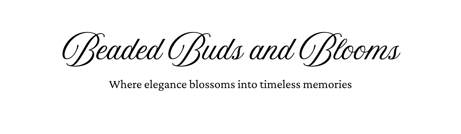 The image is the logo of Beaded Buds and Blooms, with the strapline 'where elegance blossoms into timeless memories'