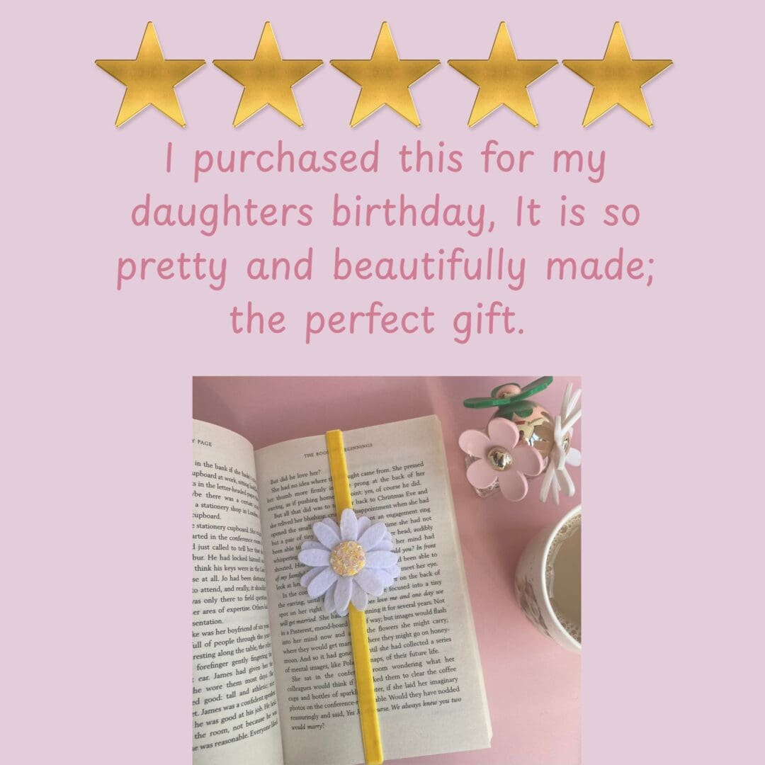 5 star review of my daisy bookmark saying it so pretty and beautifully made.